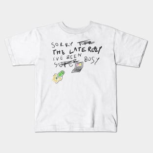 Sorry I'm Busy Kids T-Shirt